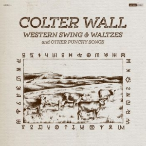 Wall Colter - Western Swing & Waltzes And Other P ryhmässä Minishops / Colter Wall @ Bengans Skivbutik AB (3829399)