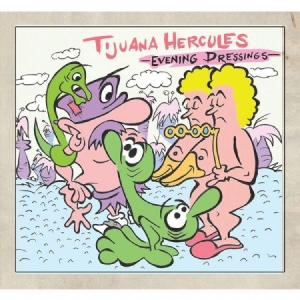 Tijuana Hercules - Evening Dressings ryhmässä CD / Pop-Rock @ Bengans Skivbutik AB (3830355)