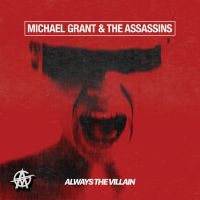 Michael Grant & The Assassins - Always The Villain ryhmässä ME SUOSITTELEMME / Joululahjavinkki: CD @ Bengans Skivbutik AB (3831130)