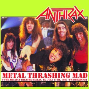 Anthrax - Metal Trashing Mad Live Dallas 1987 ryhmässä Minishops / Anthrax @ Bengans Skivbutik AB (3832619)