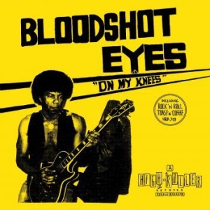 Bloodshot Eyes - On My Knees (Blue Vinyl) ryhmässä VINYYLI @ Bengans Skivbutik AB (3832633)