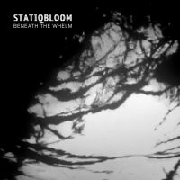 Statiqbloom - Beneath The Whelm ryhmässä CD @ Bengans Skivbutik AB (3834926)