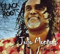 Montoro Julio & Alma Latina - Black Roots ryhmässä CD @ Bengans Skivbutik AB (3835015)