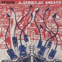 Spoon - A Series Of Sneaks (Reissue) ryhmässä CD @ Bengans Skivbutik AB (3836170)