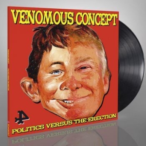 Venomous Concept - Politics Versus The Erection (Vinyl ryhmässä VINYYLI @ Bengans Skivbutik AB (3836232)