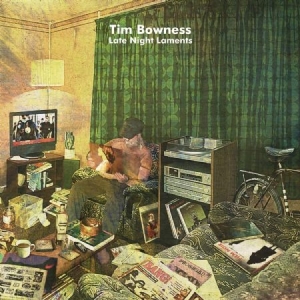 Bowness Tim - Late Night Laments ryhmässä ME SUOSITTELEMME / Joululahjavinkki: Vinyyli @ Bengans Skivbutik AB (3837482)