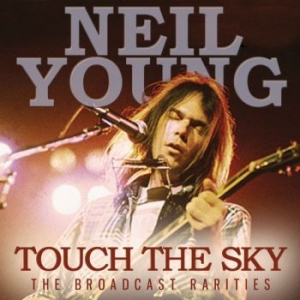 Neil Young - Touch The Sky (Live Broadcasts) ryhmässä CD @ Bengans Skivbutik AB (3838143)