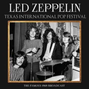 Led Zeppelin - Texas International (Live Broadcast ryhmässä Minishops / Led Zeppelin @ Bengans Skivbutik AB (3838146)