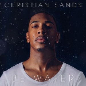 Sands Christian - Be Water ryhmässä CD @ Bengans Skivbutik AB (3838207)