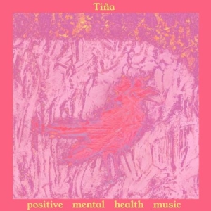 Tina - Positive Mental Health Music ryhmässä VINYYLI @ Bengans Skivbutik AB (3838943)