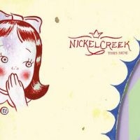 Nickel Creek - This Side ryhmässä VINYYLI @ Bengans Skivbutik AB (3840156)