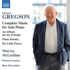 Gregson Edward - Complete Music For Solo Piano ryhmässä ME SUOSITTELEMME / Joululahjavinkki: CD @ Bengans Skivbutik AB (3840803)