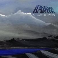 Molasses Barge - A Grayer Dawn ryhmässä CD @ Bengans Skivbutik AB (3841175)