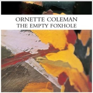 Ornette Coleman - The Empty Foxhole ryhmässä VINYYLI @ Bengans Skivbutik AB (3841396)