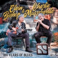 Bishop Elvin / Charlie Musselwhite - 100 Years Of Blues ryhmässä CD @ Bengans Skivbutik AB (3841442)