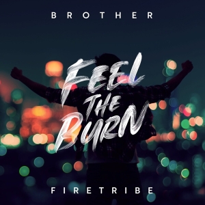 Brother Firetribe - Feel The Burn ryhmässä CD @ Bengans Skivbutik AB (3841470)