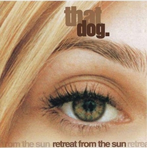 That Dog - Retreat From The Sun ryhmässä VINYYLI @ Bengans Skivbutik AB (3842157)