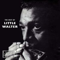 Little Walter - Best Of Little Walter ryhmässä CD @ Bengans Skivbutik AB (3842238)