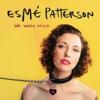 Patterson Esme - We Were Wild ryhmässä VINYYLI @ Bengans Skivbutik AB (3842570)