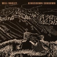 Varley Will - Kingsdown Sundown ryhmässä CD / Pop-Rock @ Bengans Skivbutik AB (3842622)