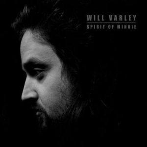 Varley Will - Spirit Of Minnie ryhmässä CD @ Bengans Skivbutik AB (3842630)