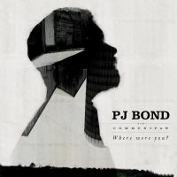 Pj Bond - Where Were You? ryhmässä CD @ Bengans Skivbutik AB (3842647)