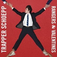 Trapper Schoepp - Rangers & Valentines ryhmässä CD @ Bengans Skivbutik AB (3842653)