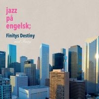 Finity - Jazz På Engelsk:Finitys Destiny ryhmässä CD @ Bengans Skivbutik AB (3843077)