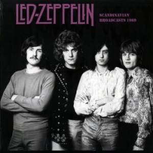 Led Zeppelin - Scandinavian Broadcast 1969 ryhmässä Minishops / Led Zeppelin @ Bengans Skivbutik AB (3843528)