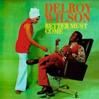 Wilson Delroy - Better Must Come ryhmässä CD @ Bengans Skivbutik AB (3843578)