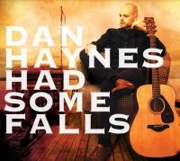 Haynes Dan - Had Some Falls ryhmässä CD @ Bengans Skivbutik AB (3844476)