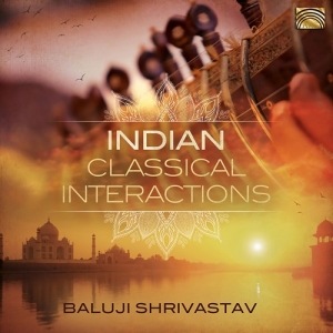 Baluji Shrivastav - Indian Classical Interactions ryhmässä CD @ Bengans Skivbutik AB (3844511)