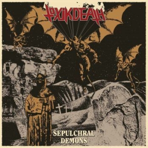 Töxik Death - Sepulchral Demons ryhmässä CD @ Bengans Skivbutik AB (3844759)