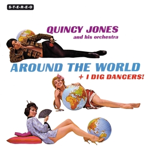 Jones Quincy - Around The World + I Dig Dancers ryhmässä CD @ Bengans Skivbutik AB (3845869)