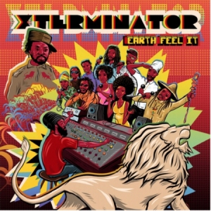 Various artists - Xterminator - Earth Feel It ryhmässä ME SUOSITTELEMME / Record Store Day / RSD2013-2020 @ Bengans Skivbutik AB (3846672)