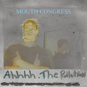 Mouth Congress - Ahh The Pollution (Rsd 2020 Transparent ryhmässä ME SUOSITTELEMME / Record Store Day / RSD2013-2020 @ Bengans Skivbutik AB (3846693)