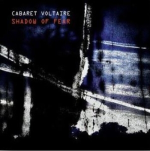 Cabaret Voltaire - Shadow Of Fear ryhmässä VINYYLI @ Bengans Skivbutik AB (3847258)