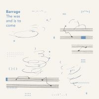 Barrage - Was And Is To Come ryhmässä VINYYLI @ Bengans Skivbutik AB (3848553)