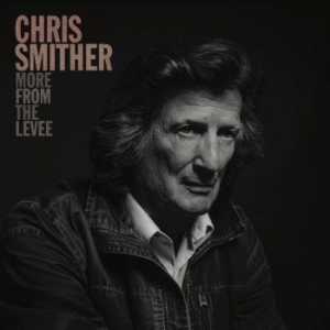 Smither Chris - More From The Levee ryhmässä CD @ Bengans Skivbutik AB (3848583)