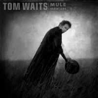 Tom Waits - Mule Variations (Remastered) ryhmässä Minishops / Tom Waits @ Bengans Skivbutik AB (3848775)