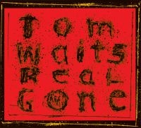 Tom Waits - Real Gone (Remixed/Remastered) ryhmässä Minishops / Tom Waits @ Bengans Skivbutik AB (3848778)