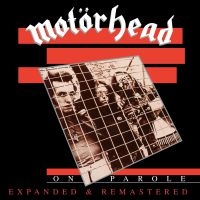 MOTÖRHEAD - ON PAROLE (CD EXPANDED & REMAS ryhmässä CD @ Bengans Skivbutik AB (3853182)