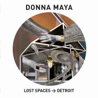 Maya Donna - Lost Spaces - Detroit ryhmässä VINYYLI @ Bengans Skivbutik AB (3866006)