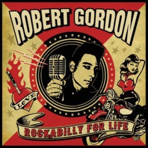 Gordon Robert - Rockabilly For Life ryhmässä CD @ Bengans Skivbutik AB (3866076)