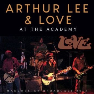 Lee Arthur & Love - At The Academy (Live Broadcast 2004 ryhmässä CD @ Bengans Skivbutik AB (3867129)