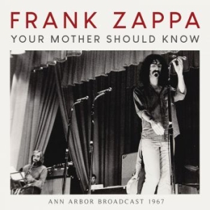 Frank Zappa - Your Mother Should Know (Live Broad ryhmässä Minishops / Frank Zappa @ Bengans Skivbutik AB (3867130)