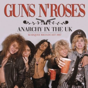 Guns N' Roses - Anarchy In The Uk (Broadcast Live 1 ryhmässä CD @ Bengans Skivbutik AB (3867140)