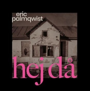 Palmqwist Eric - Hej Då (Coloured Vinyl) ryhmässä VINYYLI @ Bengans Skivbutik AB (3867295)