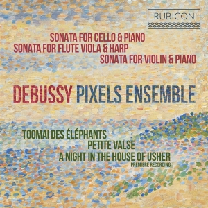 Pixels Ensemble - Debussy: Sonatas & Rare Piano Pieces ryhmässä CD @ Bengans Skivbutik AB (3867334)