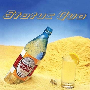 Status Quo - Thirsty Work (Deluxe Edition) ryhmässä Minishops / Status Quo @ Bengans Skivbutik AB (3874387)